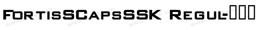 FortisSCapsSSK Regul字体转换